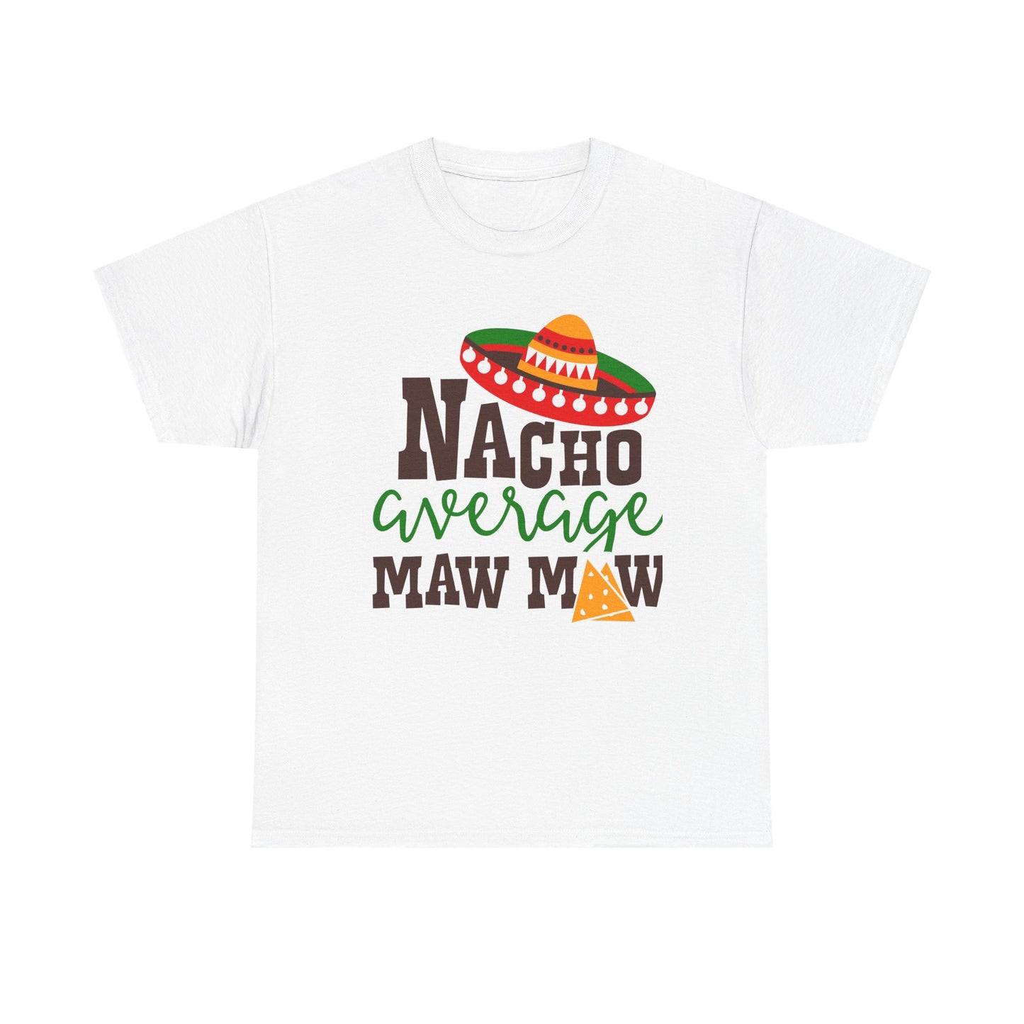 Nacho Average Maw Maw T-Shirt