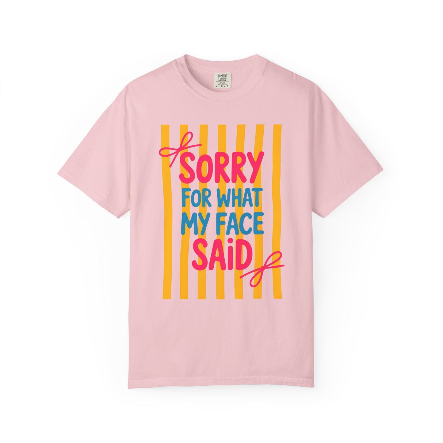 Sorry For What My Face Said Tee — Funny Graphic T-Shirt