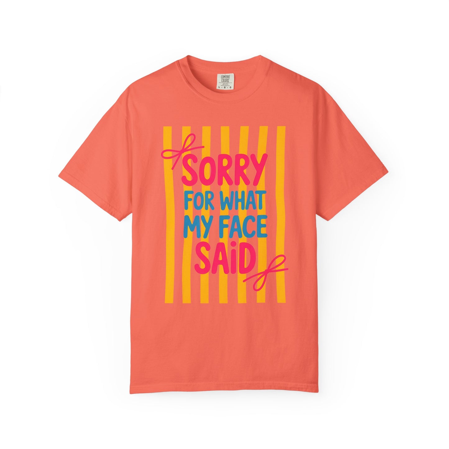 Sorry For What My Face Said Tee — Funny Graphic T-Shirt