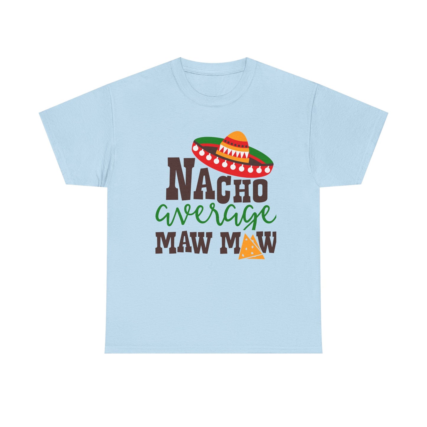 Nacho Average Maw Maw T-Shirt