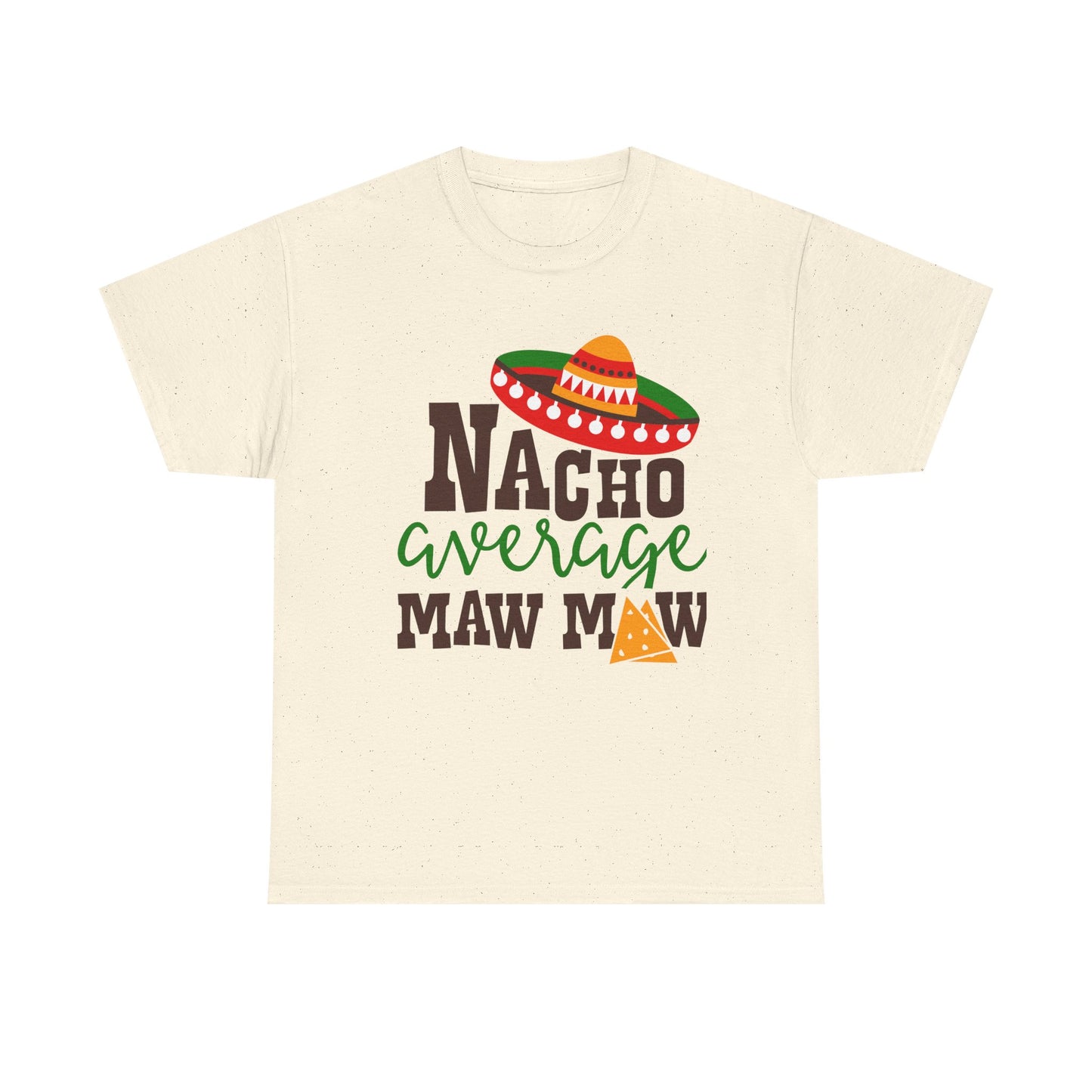 Nacho Average Maw Maw T-Shirt